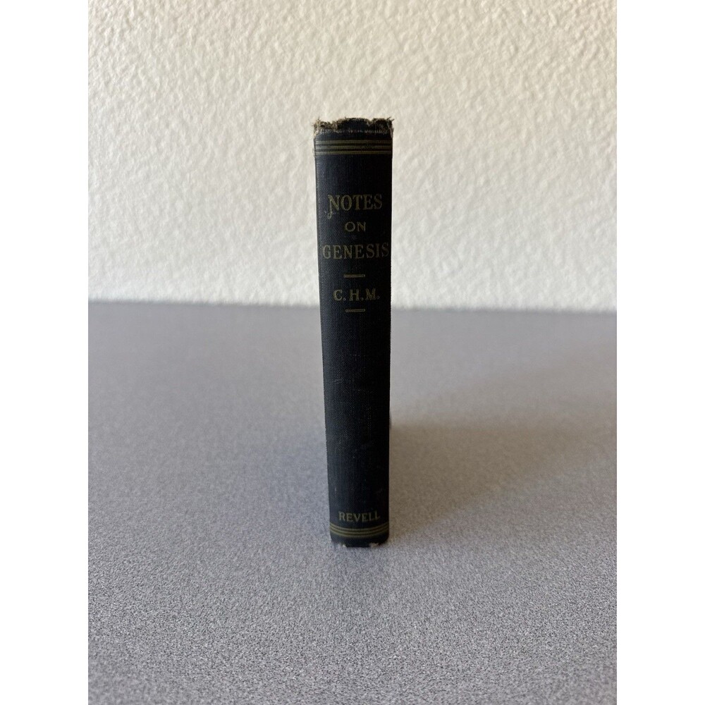 1945 Notes on the Book of Genesis CHM Charles H. Mackintosh HC Loizeaux Brothers